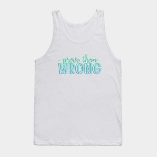 Prove them wrong Tank Top